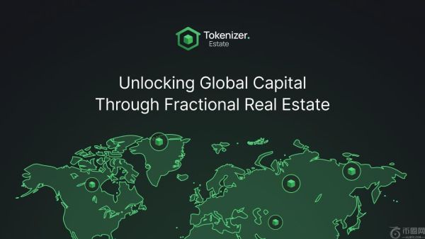 Tokenizer.Estate 通过无缝全球代币化平台点燃房地产的未来